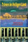 Tr&auml;nen im Heiligen Land - Hinter den Kulissen des Hasses - Eine lange Geschichte - Armin Wertz