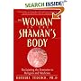 The Woman in the Shaman's Body: Reclaiming the Feminine in Religion and Medicine