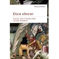 Dieu obscur : Cruaut�, sexe et violence dans l'Ancien Testament