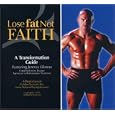 Lose Fat, Not Faith Audio Program By Jeremy Likness (audio Cd - Dec. 17, 2004)