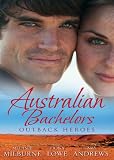 Australian Bachelors: Outback Heroes (Mills & Boon Special Releases)