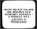 Mauspad mit Wei�t Du wie ich mir die Nummer der Auskunft merke?? - 11 M�dels, 88 x gefickt, 0 Problemo! Dekoration