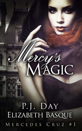 Mercy's Magic (Mercedes Cruz #1) by P.J. Day