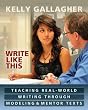 Write Like This: Teaching Real-World Writing Through Modeling and Mentor Texts
