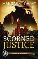 Scorned Justice: The Men of the Texas Rangers | Book 3