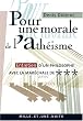 Pour une morale de l'ath��sme : Entretien d'un philosophe avec la mar�chale de ***