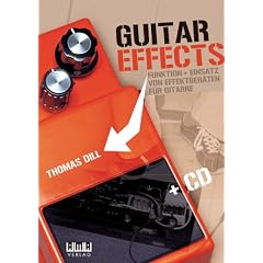 Guitar Effects: Funktion und Einsatz von Effektger�ten f�r Gitarre