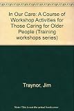In our care : a handbook of workshop activities for those caring for older people