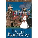 Greater Than Rubies (Christian Romance) (The Jewel Trilogy) ~ Hallee Bridgeman