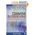 Click here to buy Cognitive Interviewing: A Tool for Improving Questionnaire Design by  Gordon B. Willis.