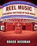 Reel Music: Exploring 100 Years of Film Music