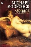 Gloriana, on The unfulfill'd queen : being a romance