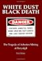 White Dust Black Death: The Tragedy of Asbestos Mining at Baryulgil