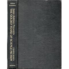 Isaac Asimov Presents the Golden Years of Science Fiction (Fourth Series) by Fredric Brown, Leigh Brackett, Ray Bradbury and Arthur C. Clarke
