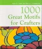 1000 Great Motifs for Crafters (1000 Great) 1000 Great Motifs for Crafters (1000 Great)