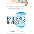 The Esoteric Investor: Alternative Investments for Global Macro Investors'
