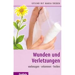 Wunden und Verletzungen: Vorbeugen - erkennen - heilen