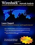 Wireshark Network Analysis: The Official Wireshark Certified Network Analyst Study Guide