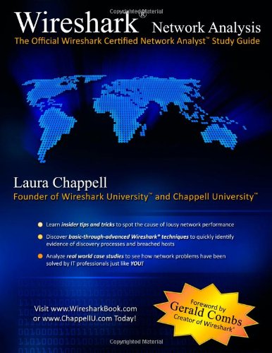 Wireshark Network Analysis: The Official Wireshark Certified Network Analyst Study Guide