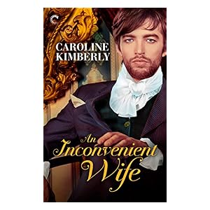 An Inconvenient Wife by Caroline Kimberly