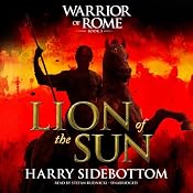 Lion of the Sun: Warrior of Rome, Book 3 | [Harry Sidebottom]
