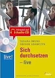 Sich durchsetzen - live - Buch mit H&ouml;r-CD - Tiziana Bruno, Gregor Adamczyk