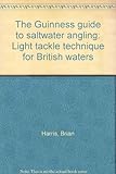 The Guinness guide to saltwater angling : light tackle technique for British waters