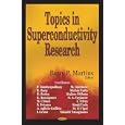  Topics in Superconductivity Research  by P. Bandyopadhyay, B. Basu, D. Bodea, and Barry P. Martins