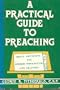 A Practical Guide to Preaching