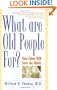 What Are Old People For?: How Elders Will Save the World