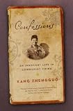 Confessions: An Innocent Life in Communist China