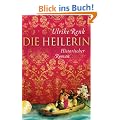 Die Heilerin: Historischer Roman