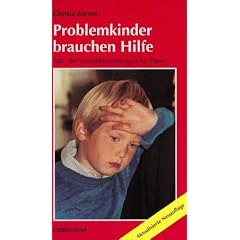 Problemkinder brauchen Hilfe: ABC der Verhaltensst�rungen f�r Eltern