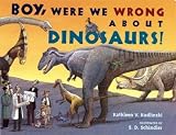 [(Boy, Were We Wrong about Dinosaurs! )] [Author: Kathleen V Kudlinski] [Apr-2012]