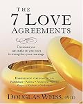 The 7 Love Agreements: Decisions You Can Make on Your Own to Strenthen Your Marriage
