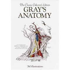 Gray's Anatomy: The Classic Collector's Edition