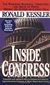 Inside Congress: The Shocking Scandals, Corruption, and Abuse of Power Behind the Scenes on Capitol Hill