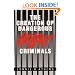 The Creation of Dangerous Violent Criminals
