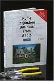 Home Inspection Business from A to Z: Real Estate Home Inspector, Homeowner, Home Buyer and Seller Survival Kit Series (Real Estate from a to Z)