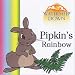 Watership Down: Pipkin's Rainbow (Watership Down)