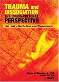 Trauma and Dissociation in a Cross-cultural Perspective: Not Just a North American Phenomenon