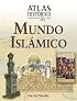 Atlas historico del mundo islamico (Atlas historicos)