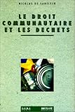 Revue LGDJ / Montchrestien  / Le droit communautaire et les déchets