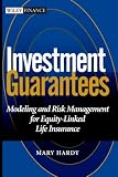 Investment Guarantees: The New Science of Modeling and Risk Management for Equity-Linked Life Insurance