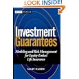 Investment Guarantees: The New Science of Modeling and Risk Management for Equity-Linked Life... by Mary Hardy