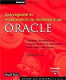 Sauvegarde et restauration de données Oracle Sauvegarde et restauration de données Oracle