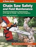 Chain Saw Safety and Field Maintenance: A Photo Guide (English and Spanish Bilingual Edition)