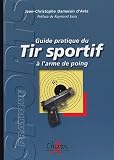 Guide pratique du tir sportif à l\'arme de poing