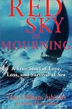 Red Sky in Mourning: A True Story of Love, Loss, and Survival at Sea