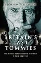Britain's Last Tommies: Final Memories from Soldiers of the 1914-1918 War, In Their Own Words